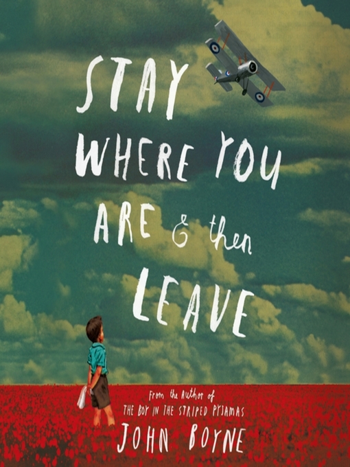 Title details for Stay Where You Are and Then Leave by John Boyne - Wait list